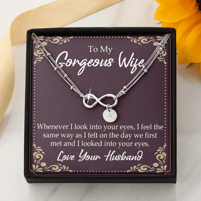 To My Wife Whenever I Look Into Your Eyes Infinity Bracelet With Initial Charms - Infinity Bracelet