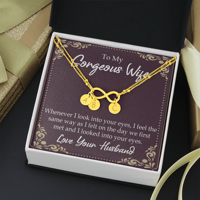 To My Wife Whenever I Look Into Your Eyes Infinity Bracelet With Initial Charms - Infinity Bracelet