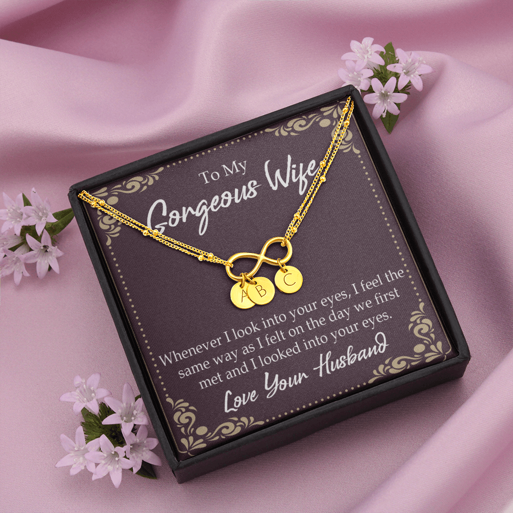 To My Wife Whenever I Look Into Your Eyes Infinity Bracelet With Initial Charms - Infinity Bracelet