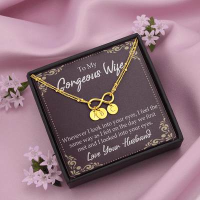 To My Wife Whenever I Look Into Your Eyes Infinity Bracelet With Initial Charms - Infinity Bracelet