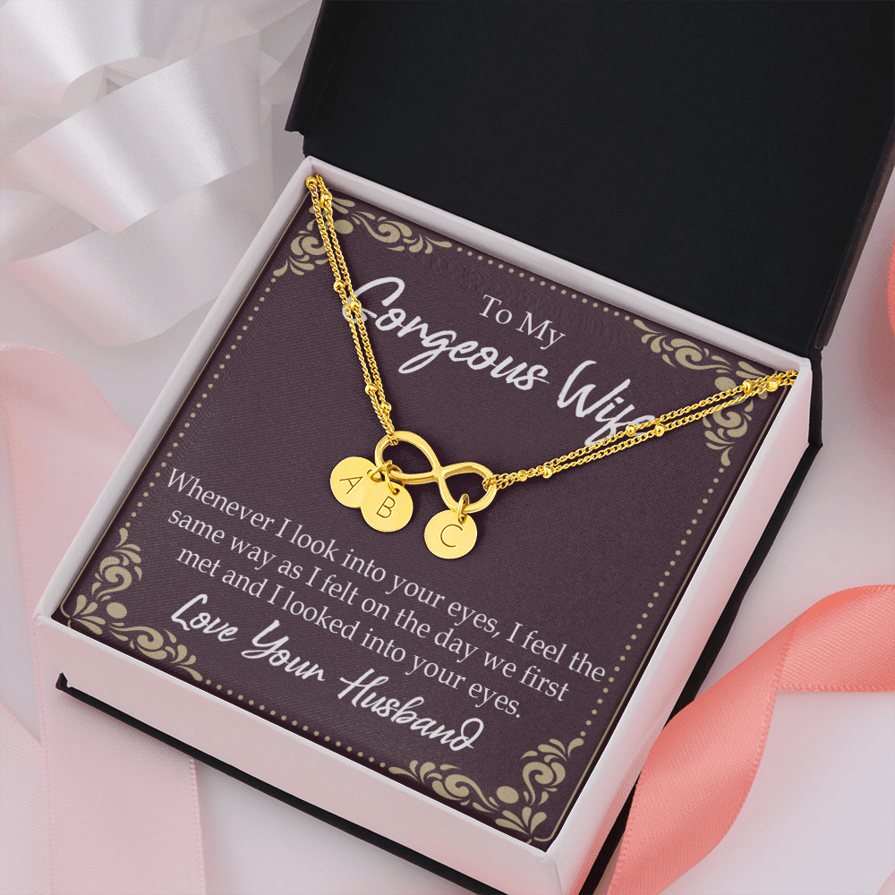 To My Wife Whenever I Look Into Your Eyes Infinity Bracelet With Initial Charms - Infinity Bracelet