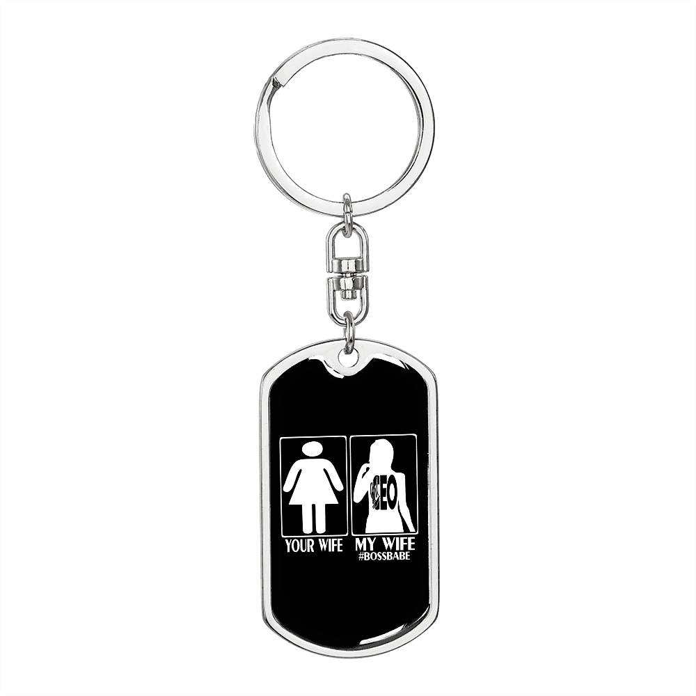 To My Wife  Your Wife My Wife Boss Babe Keychain Stainless Steel or 18k Gold Dog Tag Keyring - Dog Tag with Swivel Keychain