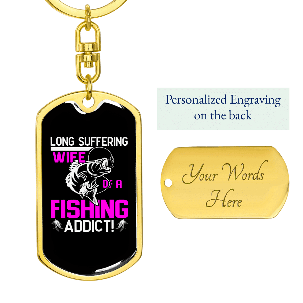 To My Wife  Wife of a Fishing Addict Keychain Stainless Steel or 18k Gold Dog Tag Keyring - Dog Tag with Swivel Keychain