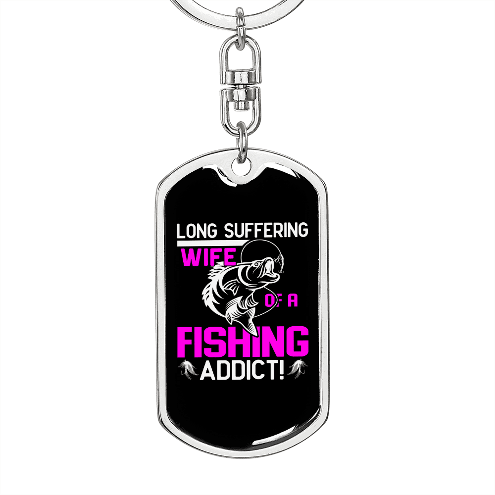 To My Wife  Wife of a Fishing Addict Keychain Stainless Steel or 18k Gold Dog Tag Keyring - Dog Tag with Swivel Keychain