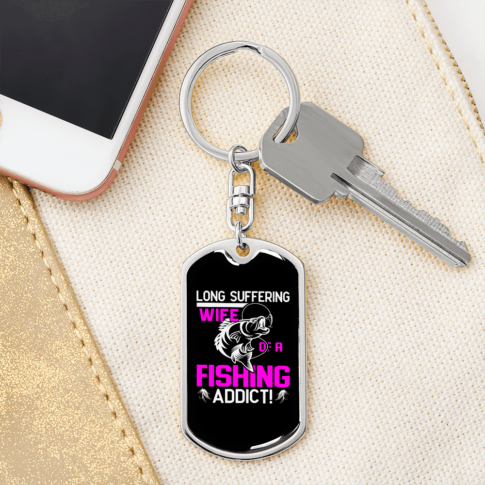 To My Wife  Wife of a Fishing Addict Keychain Stainless Steel or 18k Gold Dog Tag Keyring - Dog Tag with Swivel Keychain