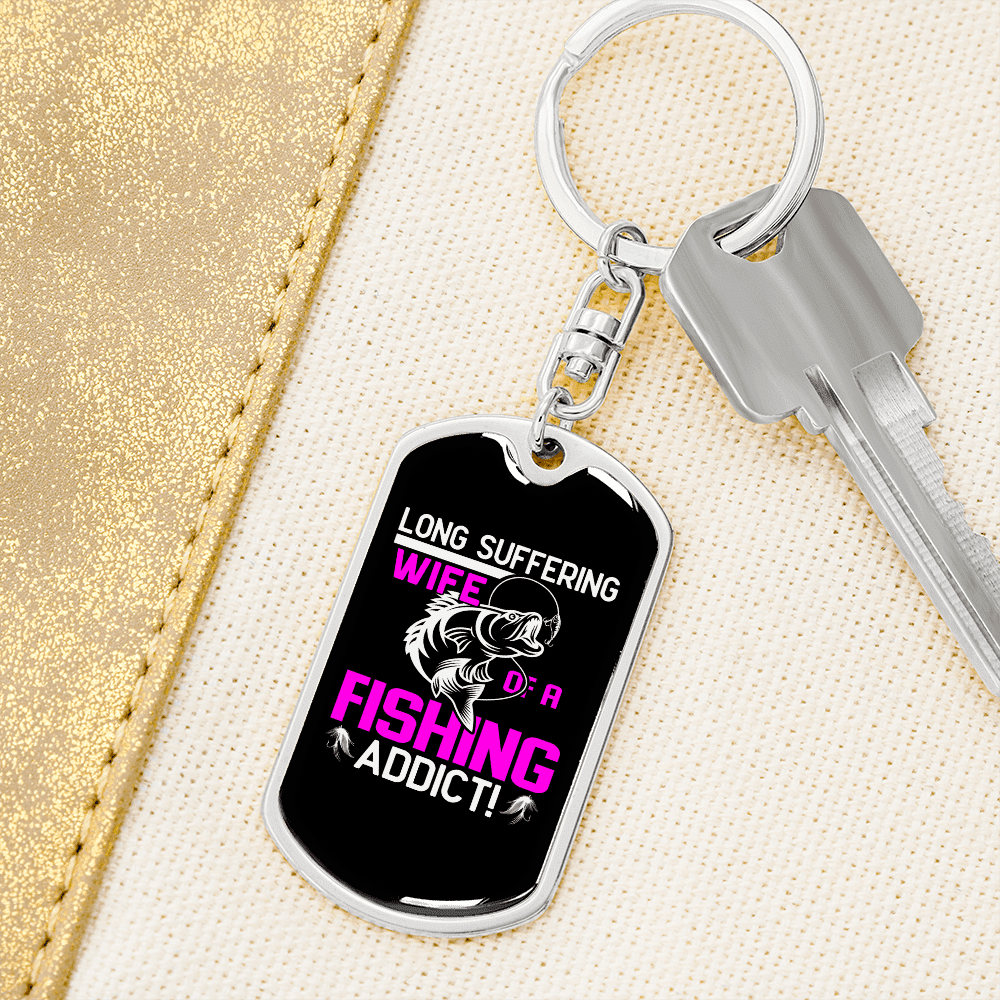 To My Wife  Wife of a Fishing Addict Keychain Stainless Steel or 18k Gold Dog Tag Keyring - Dog Tag with Swivel Keychain