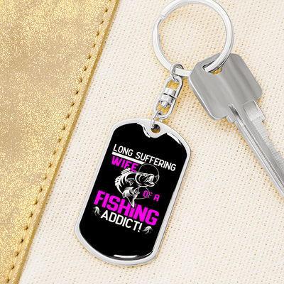 To My Wife  Wife of a Fishing Addict Keychain Stainless Steel or 18k Gold Dog Tag Keyring - Dog Tag with Swivel Keychain