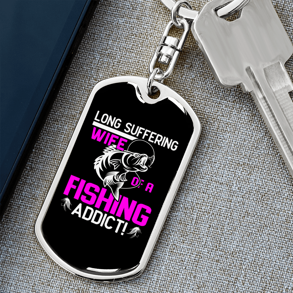 To My Wife  Wife of a Fishing Addict Keychain Stainless Steel or 18k Gold Dog Tag Keyring - Dog Tag with Swivel Keychain