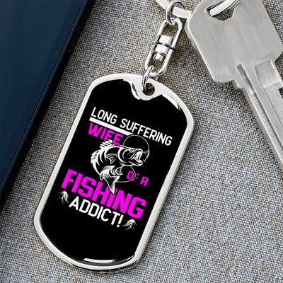 To My Wife  Wife of a Fishing Addict Keychain Stainless Steel or 18k Gold Dog Tag Keyring - Dog Tag with Swivel Keychain