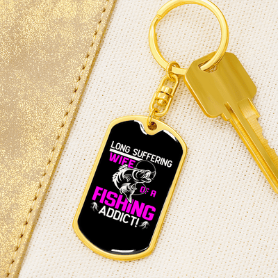 To My Wife  Wife of a Fishing Addict Keychain Stainless Steel or 18k Gold Dog Tag Keyring - Dog Tag with Swivel Keychain