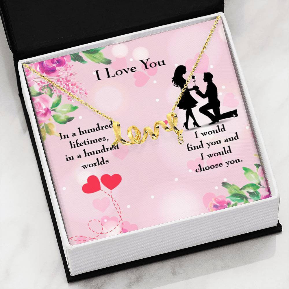 To My Wife Girlfriend Choose You Love Necklace Message Card Stainless Steel or 18k Gold - Love Script Necklace