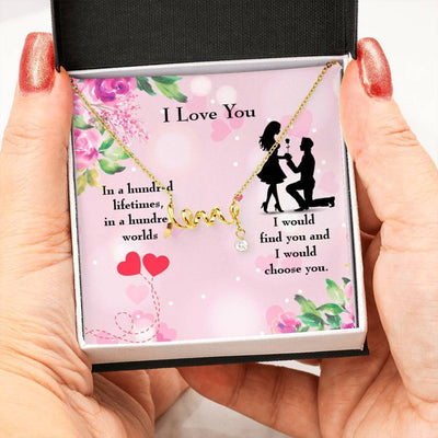 To My Wife Girlfriend Choose You Love Necklace Message Card Stainless Steel or 18k Gold - Love Script Necklace