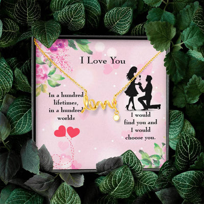 To My Wife Girlfriend Choose You Love Necklace Message Card Stainless Steel or 18k Gold - Love Script Necklace