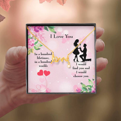 To My Wife Girlfriend Choose You Love Necklace Message Card Stainless Steel or 18k Gold - Love Script Necklace