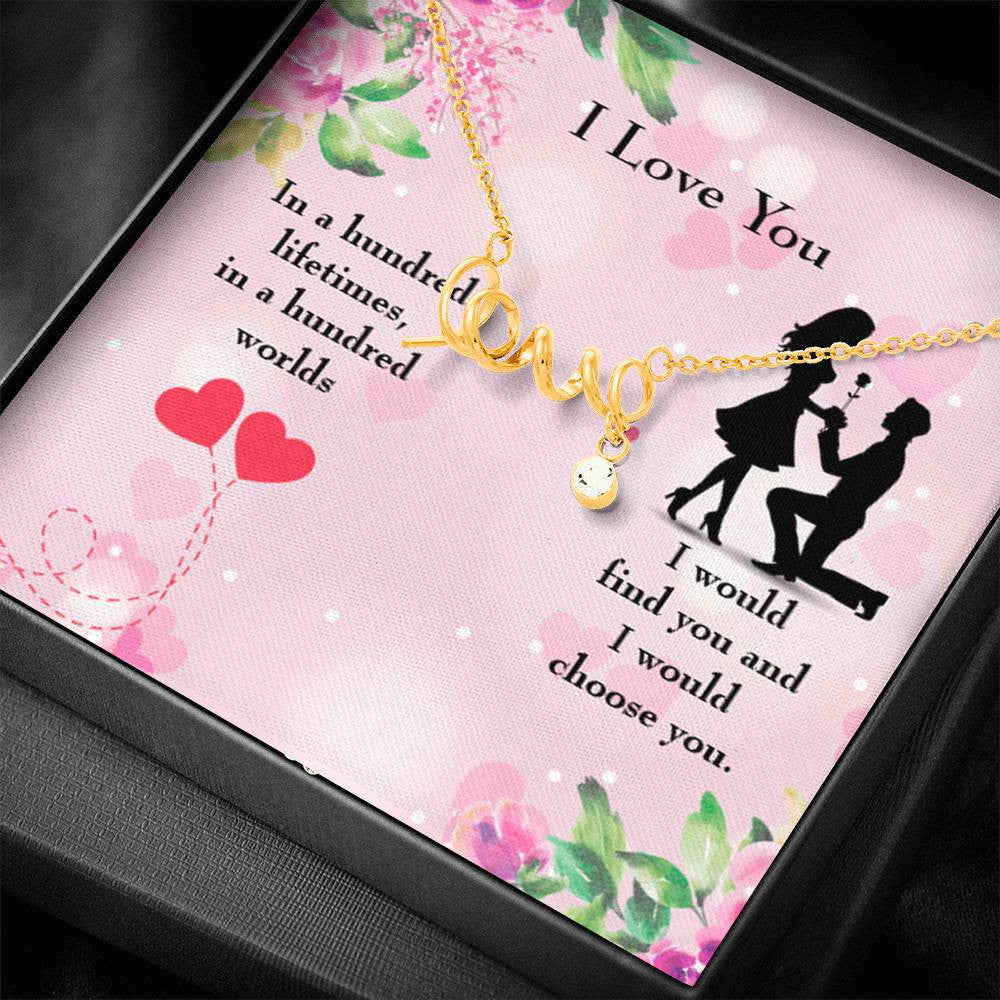 To My Wife Girlfriend Choose You Love Necklace Message Card Stainless Steel or 18k Gold - Love Script Necklace