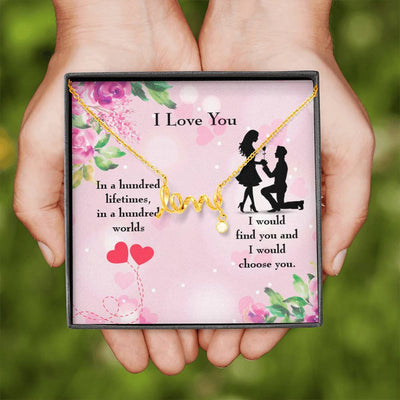 To My Wife Girlfriend Choose You Love Necklace Message Card Stainless Steel or 18k Gold - Love Script Necklace
