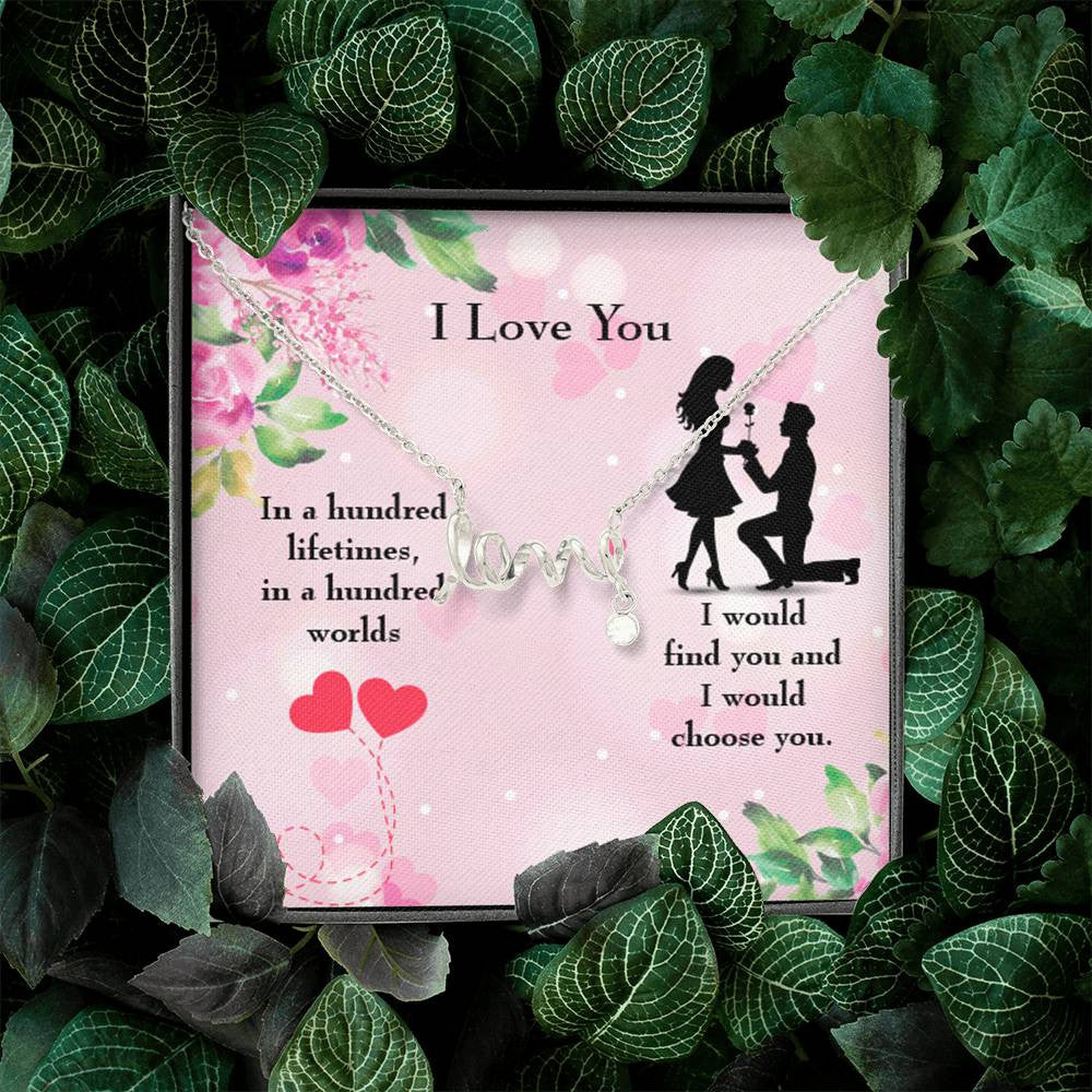 To My Wife Girlfriend Choose You Love Necklace Message Card Stainless Steel or 18k Gold - Love Script Necklace