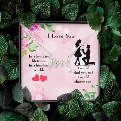 To My Wife Girlfriend Choose You Love Necklace Message Card Stainless Steel or 18k Gold - Love Script Necklace
