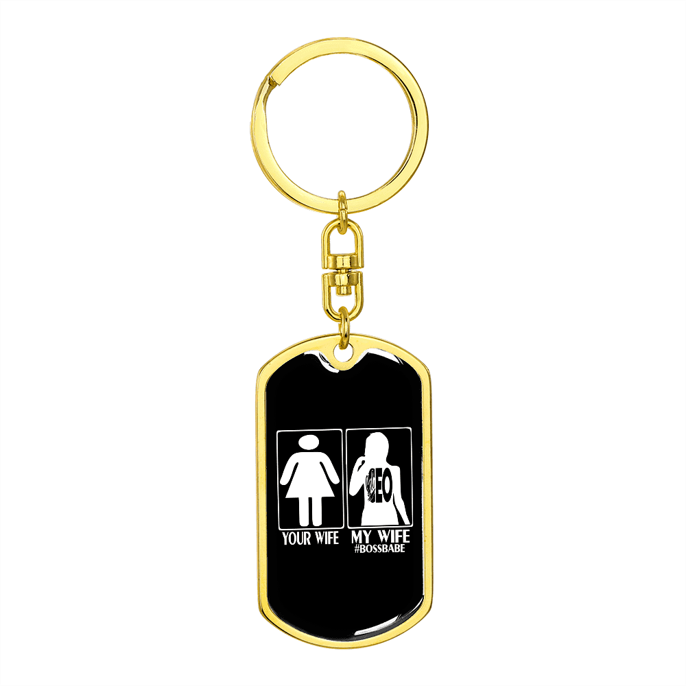 To My Wife  Your Wife My Wife Boss Babe Keychain Stainless Steel or 18k Gold Dog Tag Keyring - Dog Tag with Swivel Keychain
