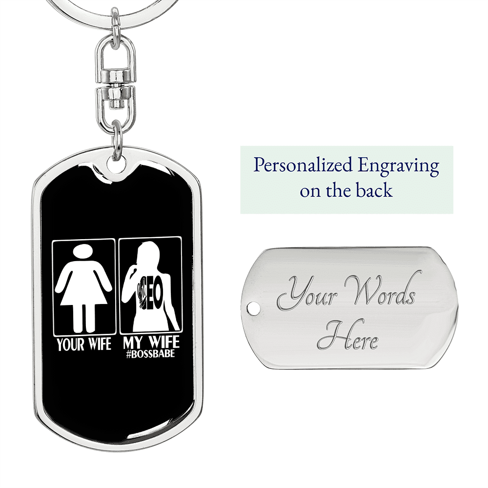 To My Wife  Your Wife My Wife Boss Babe Keychain Stainless Steel or 18k Gold Dog Tag Keyring - Dog Tag with Swivel Keychain