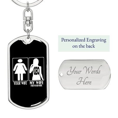 To My Wife  Your Wife My Wife Boss Babe Keychain Stainless Steel or 18k Gold Dog Tag Keyring - Dog Tag with Swivel Keychain