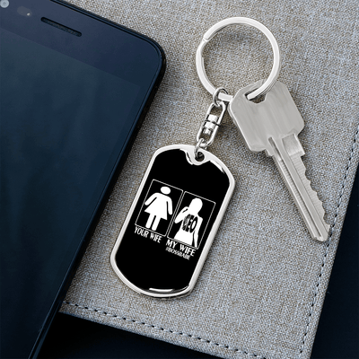 To My Wife  Your Wife My Wife Boss Babe Keychain Stainless Steel or 18k Gold Dog Tag Keyring - Dog Tag with Swivel Keychain