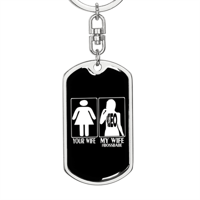 To My Wife  Your Wife My Wife Boss Babe Keychain Stainless Steel or 18k Gold Dog Tag Keyring - Dog Tag with Swivel Keychain