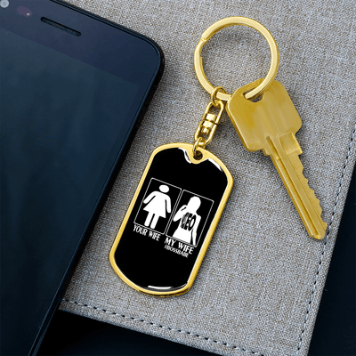 To My Wife  Your Wife My Wife Boss Babe Keychain Stainless Steel or 18k Gold Dog Tag Keyring - Dog Tag with Swivel Keychain