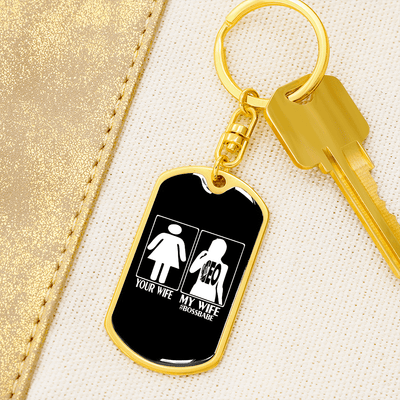 To My Wife  Your Wife My Wife Boss Babe Keychain Stainless Steel or 18k Gold Dog Tag Keyring - Dog Tag with Swivel Keychain