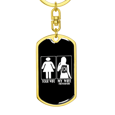 To My Wife  Your Wife My Wife Boss Babe Keychain Stainless Steel or 18k Gold Dog Tag Keyring - Dog Tag with Swivel Keychain