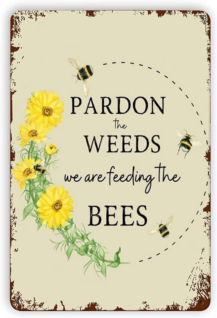 Pardon The Weeds We Are Feeding The Bees Wildflowers Sign Save The Bees Vintage Retro Metal Sign Metal Hanging Tin Signs 8x12 Inch, Green