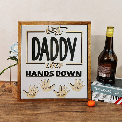 Customized Father's Day Wood Sign Best Daddy Ever Hands Down Unique Gift For Dad