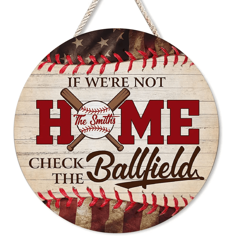 Personalized If We're Not Home Check The Ballfield Wooden Sign, Gift For Father's Day, Baseball Lovers Gift, Happy Fathers Day, Gift For Dad