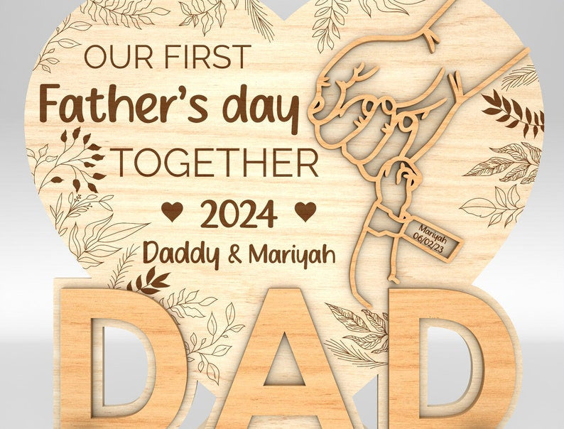 Personalized Our First Father's Day Together Sign Wood Stand Decor Wood Laser Cut Sign, Gift For Dad, Gift Idea On Father's Day