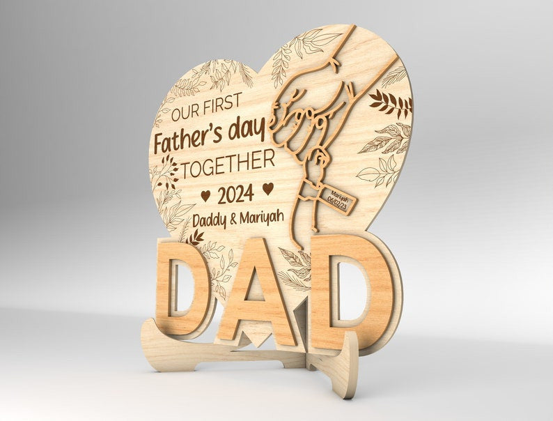 Personalized Our First Father's Day Together Sign Wood Stand Decor Wood Laser Cut Sign, Gift For Dad, Gift Idea On Father's Day