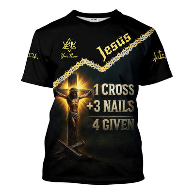 Custom Name Jesus Shirt, Jesus 3 Nails Plus 1 Cross 4 Given Gift For Men And Women, Religious Gift for Christian, Christian Apparel