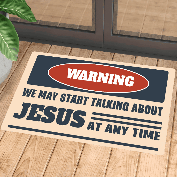Funny Christian Doormat, Warning We May Start Talking About Jesus At Any Time, Religious Home Decor & Unique Christian Gift Idea