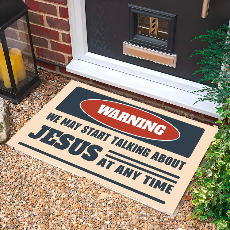 Funny Christian Doormat, Warning We May Start Talking About Jesus At Any Time, Religious Home Decor & Unique Christian Gift Idea
