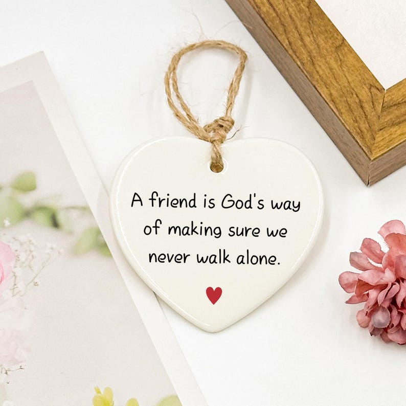Friendship Appreciation Ornament, A Friend Is God's Way of Making Sure We Never Walk Alone, Gift for Best Friend, Friend Christmas Gifts