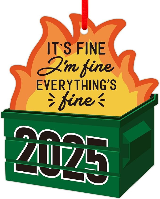 Funny Dumpster Fire Ornament - 2025 Christmas Ornament Its Fine Im Fine Everything's Fine Ornaments for Christmas Tree Decoration Funny Ornaments Keepsake Gifts for Family Friends Coworker