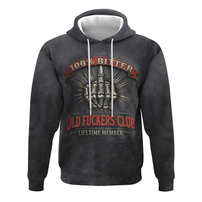100% Bitter Old Fuckers Club Hoodie, Funny Skeleton Hand Graphic Hoodie, Lifetime Member Biker Sweatshirt, Gift for Men Dad