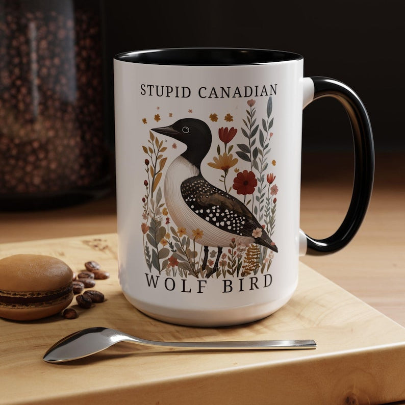 Stupid Canadian Wolf Bird Mug, Funny Loon Coffee Cup, Sarcastic Bird Lover Gift, Floral Wildlife Ceramic Mug, Printed Mug
