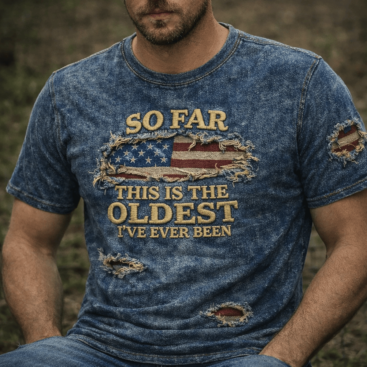 So Far This Is The Oldest I've Ever Been Printed T-Shirt, Funny Aging Dad Tee Print, Vintage American Flag Humor Shirt, Father’s Day Gift for Dad