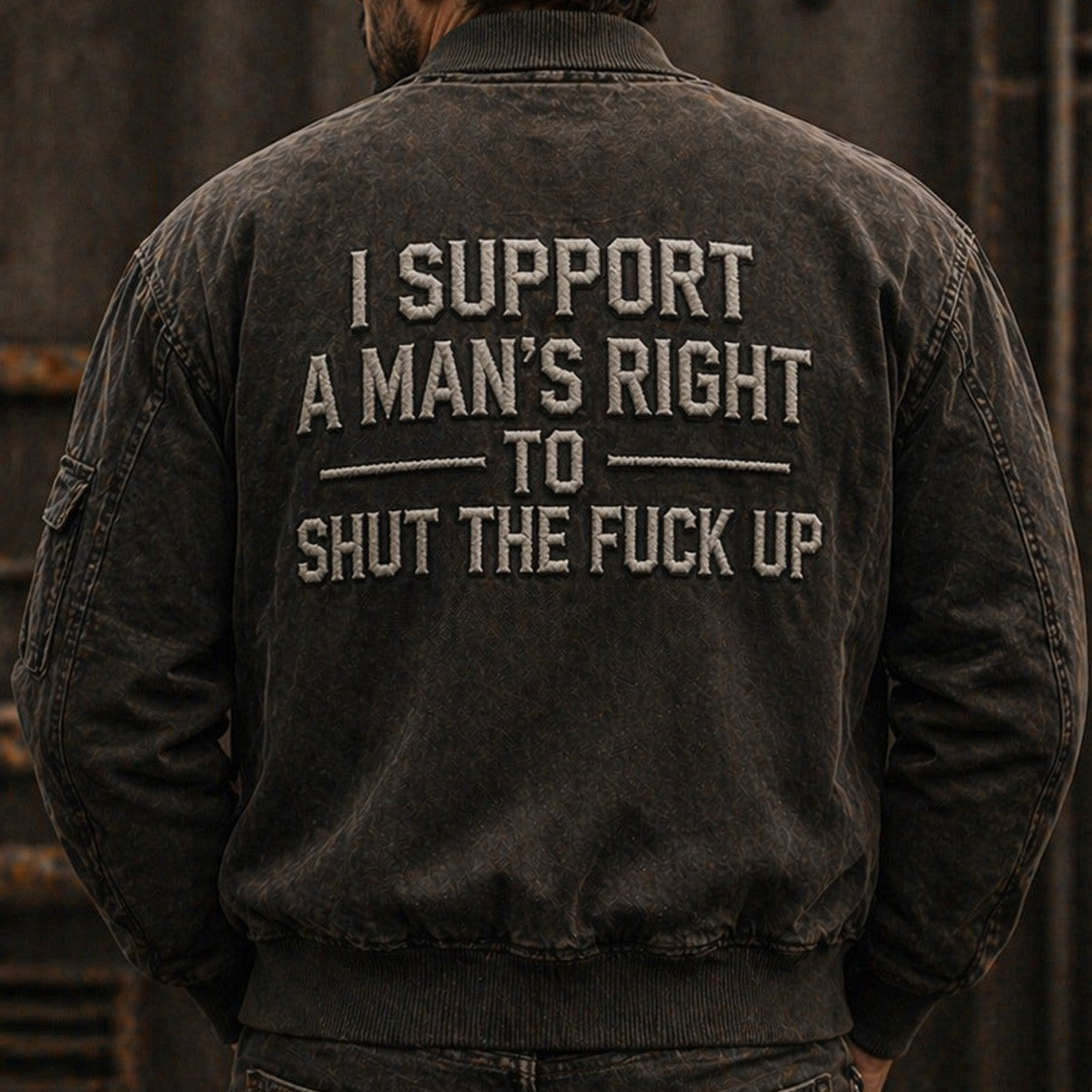 I Support A Man’s Right To Shut The Fuck Up Printed Bomber Jacket Funny Sarcastic Quote Humor Gift for Dad Father’s Day