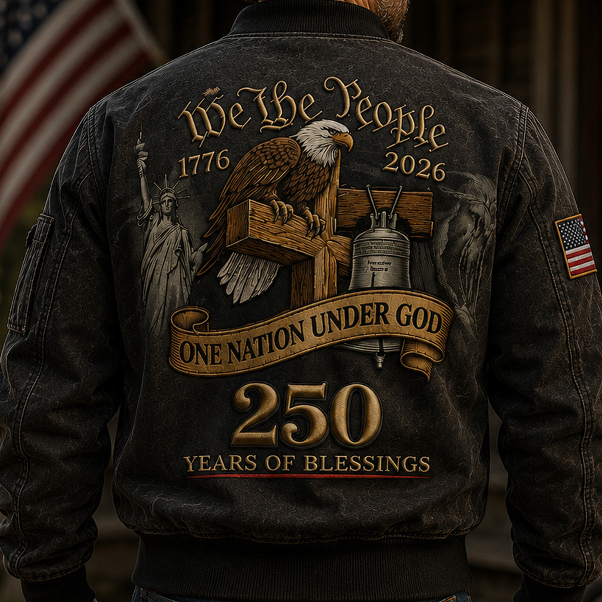 We The People 1776 2026 One Nation Under God 250 Years Of Blessings Printed Bomber Jacket Patriotic Christian USA Flag Father's Day Gift