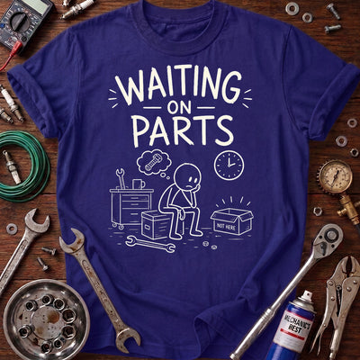 Waiting on Parts Printed T-Shirt, Funny Mechanic Graphic Tee, Auto Repair Shop Humor Shirt for Men