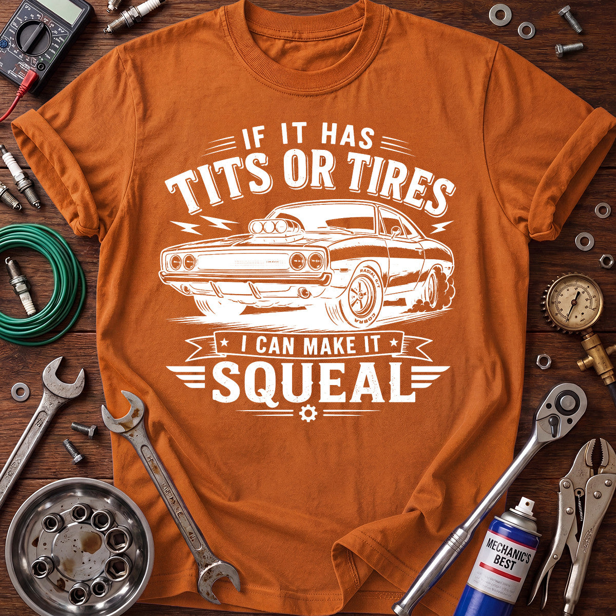 If It Has Tits or Tires I Can Make It Squeal Printed T-Shirt, Funny Car Mechanic Graphic Tee for Men