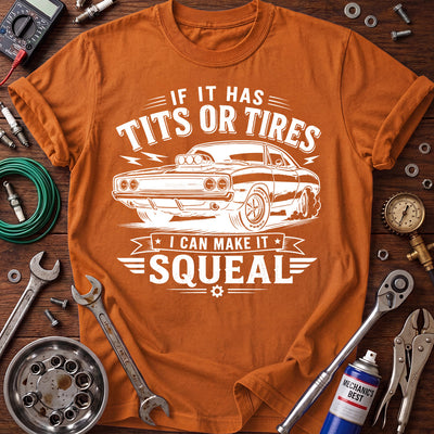 If It Has Tits or Tires I Can Make It Squeal Printed T-Shirt, Funny Car Mechanic Graphic Tee for Men