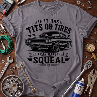 If It Has Tits or Tires I Can Make It Squeal Printed T-Shirt, Funny Car Mechanic Graphic Tee for Men