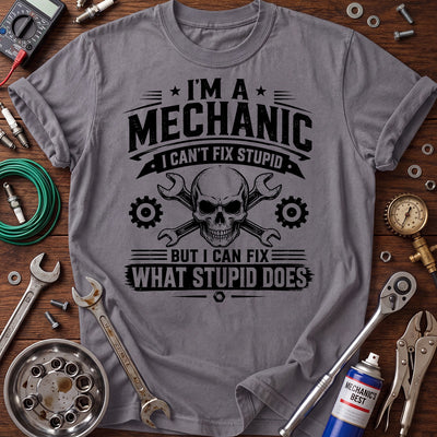 I’m a Mechanic I Can’t Fix Stupid Printed T-Shirt, Skull Wrench Graphic Tee, Funny Auto Repair Shirt for Men